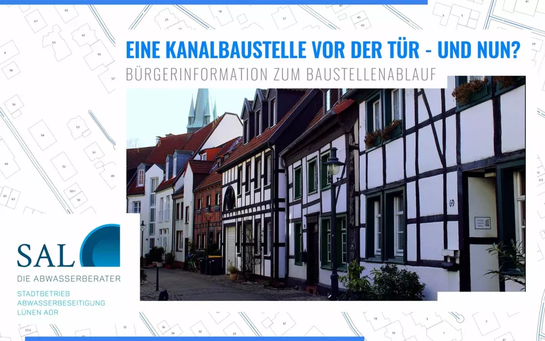 SAL ist Initiator für Infofilm „Eine Kanalbaustelle vor der Tür – und nun?“